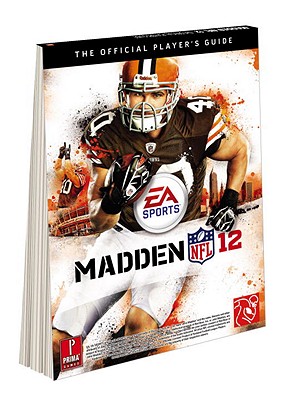 Madden NFL 12: Prima Official Game Guide - Prima Games, and Gamer Media Inc, and Farley, Zach