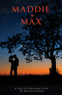 Maddie + Max: A Tale of Enduring Love