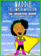 Maddie the Mathematician: The Adventure Begins