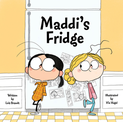 Maddi's Fridge - Brandt, Lois, and Vogel, Vin
