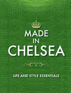Made in Chelsea: Life and Style Essentials: The Official Handbook