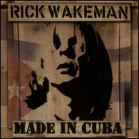 Made in Cuba - Rick Wakeman
