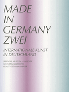Made in Germany Zwei: Internationale Kunst in Deutschland