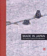 Made in Japan: The Postwar Creative Print Movement - Volk, Alicia, and Nagata, Helen