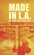 Made in L.A. Vol. 4: Beyond the Precipice