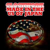 Made in the U.S. of Japan - Clockwork