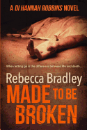 Made To Be Broken: DI Hannah Robbins #2