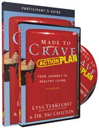 Made to Crave Action Plan Participant's Guide with DVD: Your Journey to Healthy Living
