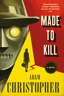 Made to Kill: A Ray Electromatic Mystery - Christopher, Adam