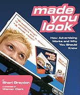 Made You Look: How Advertising Works and Why You Should Know: How Advertising Works and Why You Should Know