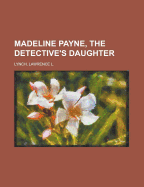 Madeline Payne, the Detective's Daughter