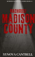 Madhouse Madison County