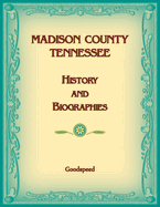 Madison County, Tennessee History and Biographies