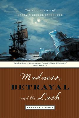 Madness, Betrayal and the Lash - Bown, Stephen