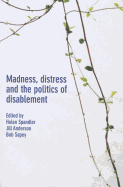 Madness, Distress and the Politics of Disablement