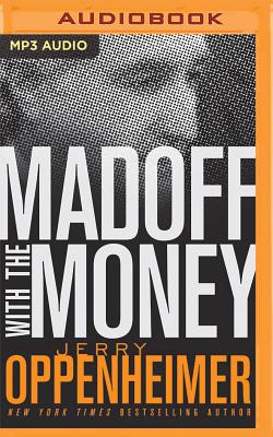 Madoff with the Money - Oppenheimer, Jerry
