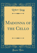 Madonna of the Cello (Classic Reprint)