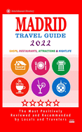 Madrid Travel Guide 2022: Shops, Arts, Entertainment and Good Places to Drink and Eat in Madrid, Spain (Travel Guide 2022)
