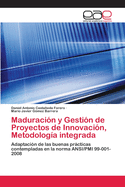 Maduracion y Gestion de Proyectos de Innovacion, Metodologia Integrada