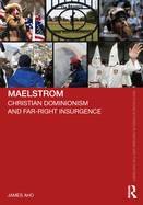 Maelstrom: Christian Dominionism and Far-Right Insurgence