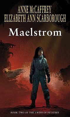 Maelstrom - McCaffrey, Anne, and Scarborough, Elizabeth Ann