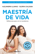 Maestr?a de Vida. Reflexiones Para Vivir En Excelencia / Mastery of Life