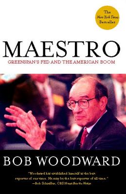 Maestro: Greenspan's Fed and the American Boom - Woodward, Bob