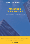 Maestros de la Bolsa 2: C?mo aplicar los conocimientos de los mejores inversores