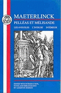 Maeterlinck: Pellas Et Melisande, with Les Aveugles, l'Intruse, Intrieur