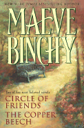 Maeve Binchy: Two Complete Novels: Circle of Friends; The Copper Beech