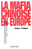 Mafia Chinoise En Europe - Faligot, Roger