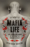 Mafia Life: Love, Death, and Money at the Heart of Organized Crime