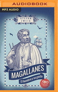 Magallanes (Narracin En Castellano): El Hombre Y Su Gesta