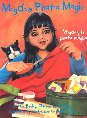 Magda y la Pinata Magica / Magda's Pinata Magic - Chavarria-Chairez, Becky, and Vega, Anne (Illustrator), and Baeza, Gabriela (Translated by)