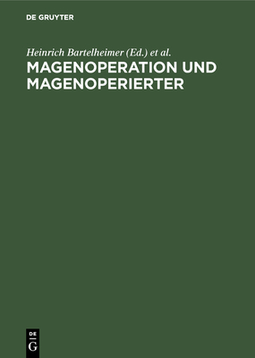 Magenoperation Und Magenoperierter - Bartelheimer, Heinrich (Editor), and Maurer, Hans-Joachim (Editor)