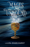 Mages Unbound: Book 2 of the Fifth Mage War