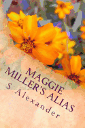 Maggie Miller's Alias: Maggie Miller's Alias Is the Condensed Version of S Alexander's Contemporary Saga 'The Seasons of Magic.'