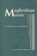 Maghrebian Mosaic: A Literature in Transition