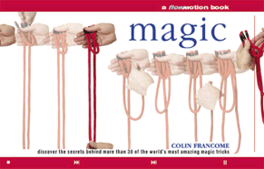 Magic: A Flowmotion Book: Discover the Secrets Behind More Than 30 of the World's Most Amazing Magic Tricks