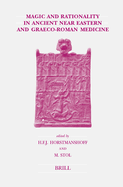 Magic and Rationality in Ancient Near Eastern and Graeco-Roman Medicine