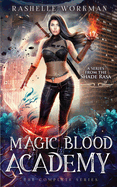 Magic Blood Academy: The Complete Series: Includes All Six Volumes of The Elemental Outcast Games