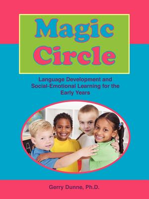 Magic Circle: Language Devolopment and Social-Emotional Learning for the Early Years - Dunne, Phd Gerry