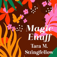 Magic Enuff: Radiant poems from the bestselling author of Memphis