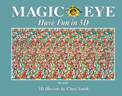 Magic Eye: Have Fun in 3D - Smith, Cheri