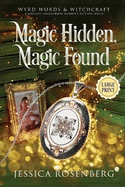 Magic Hidden, Magic Found - Large Print: A Cozy Paranormal Women's Fiction Novel
