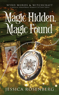 Magic Hidden, Magic Found: Wyrd Words & Witchcraft, Book 1
