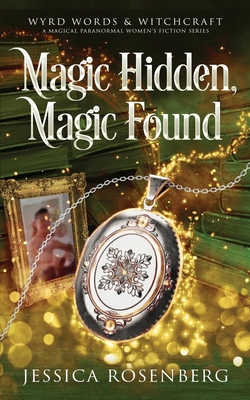 Magic Hidden, Magic Found: Wyrd Words & Witchcraft, Book 1 - Rosenberg, Jessica