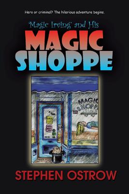 Magic Irving and His Magic Shoppe - Ostrow, Stephen