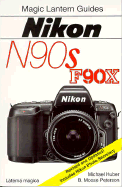 Magic Lantern Guides(r) Nikon N90s * F90x