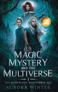 Magic, Mystery and the Multiverse: The Marvelous Multiverse App